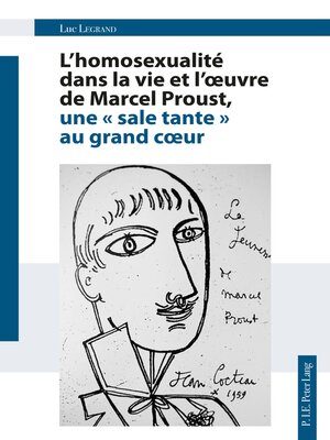cover image of L'homosexualité dans la vie et l'œuvre de Marcel Proust, une « sale tante » au grand cœur